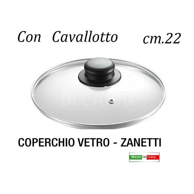 Coperchio cm.22 vetro zanetti - Principale
