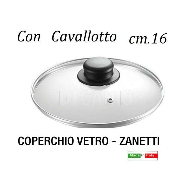 Coperchio cm.16 vetro zanetti - Principale
